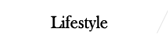 Lifestyle